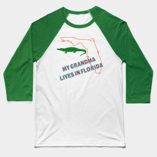 My Grandma Lives in Florida Text & Design Baseball T-Shirt